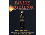 David Rohl: Fáraók és királyok - A Biblia - a mítosztól a történelemig