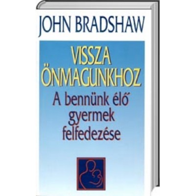 John Bradshaw - Vissza önmagunkhoz