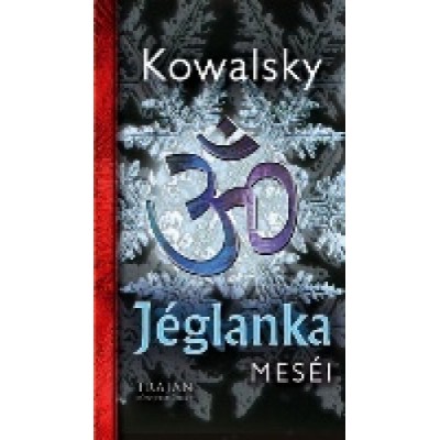 Kowalsky - Jéglanka meséi