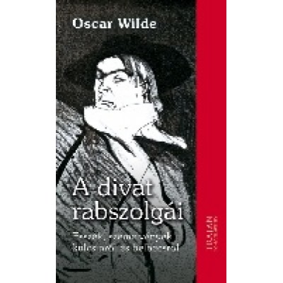 Oscar Wilde - A divat rabszolgái