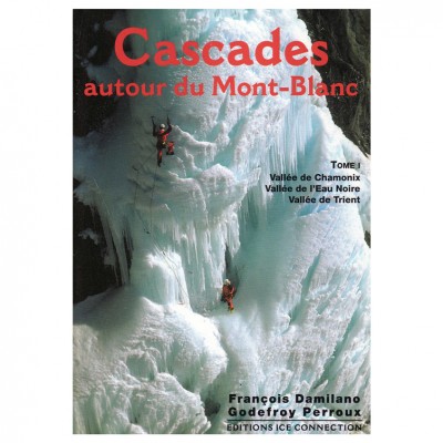 Cascades autour du Mont Blanc 1. kötet