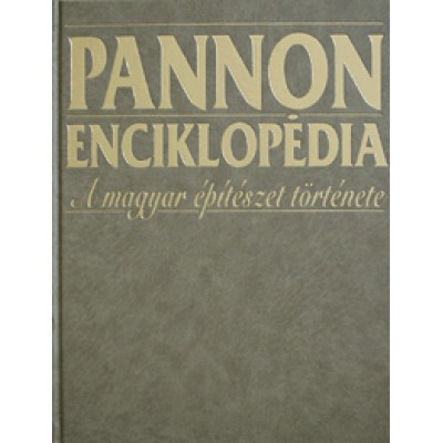 Pannon Enciklopédia - A magyar építészet története