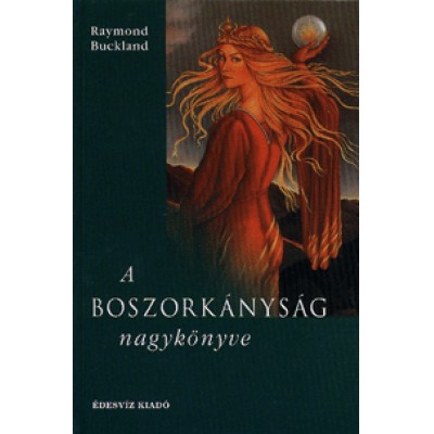 Raymond Buckland: A boszorkányság nagykönyve