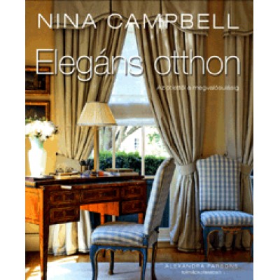 Nina Cambell: Elegáns otthon - Az ötlettől a megvalósulásig