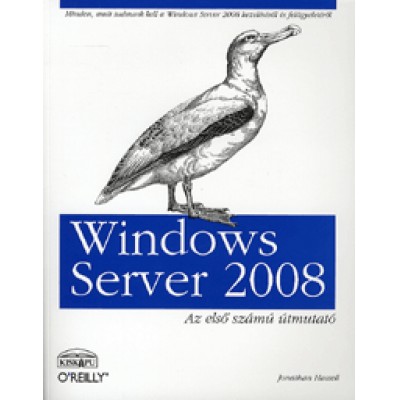 Jonathan Hassel: Windows Server 2008 - Az első számú útmutató