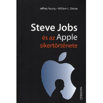 Jeffrey Young, William L. Simon: Steve Jobs és az Apple sikertörténete