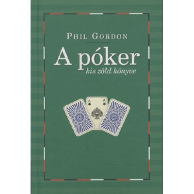 Gordon Phil: A póker kis zöld könyve
