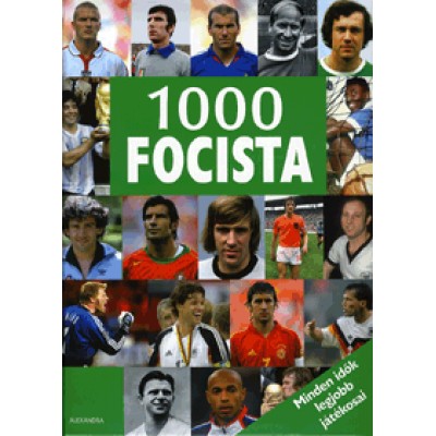 1000 focista - Minden idők legjobb játékosai