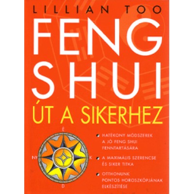 Lillian Too: Feng Shui - Út a sikerhez