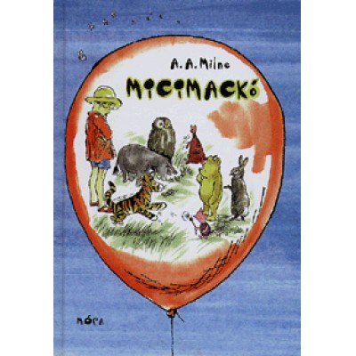 A. A. Milne: Micimackó - Micimackó kuckója