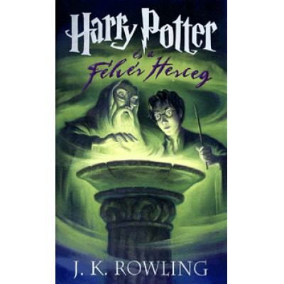 Joanne K. Rowling: Harry Potter és a Félvér Herceg
