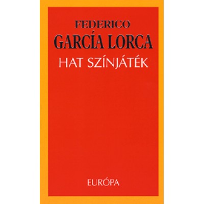 Federico Garcia Lorca: Hat színjáték