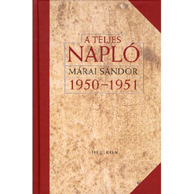 Márai Sándor: A teljes napló - 1950-51