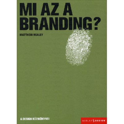 Matthew Healey: Mi az a branding? - A Design kézikönyvei