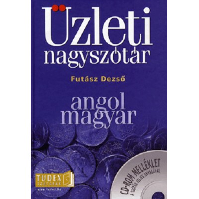 Futász Dezső: Angol-magyar üzleti nagyszótár (CD-ROM melléklettel)