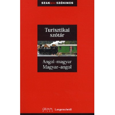 Günther Schroeder, P. Márkus Katalin: Turisztikai szótár: Angol-magyar - Magyar-angol