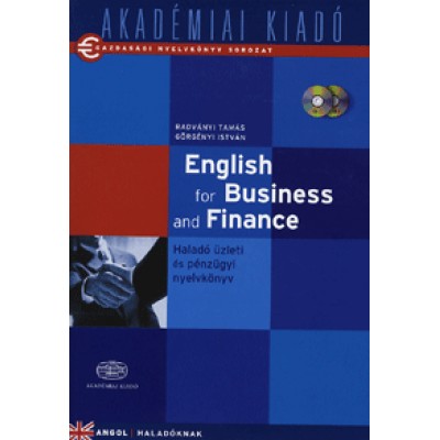 Radványi Tamás;  Görgényi István: English for Business and Finance + 2 CD - Haladó üzleti és pénzügyi nyelvkönyv