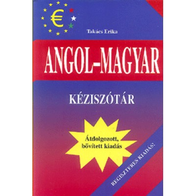 Angol-magyar kéziszótár - Átdolgozott, bővített, regiszteres kiadás