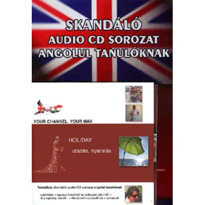 Skandáló audio CD sorozat angolul tanulóknak (CD) Holiday: utazás, nyaralás