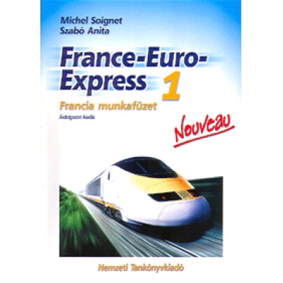 Szabó Anita, Michel Soignet: France-Euro-Express 1 Nouveau Munkafüzet - Átdolgozott kiadás