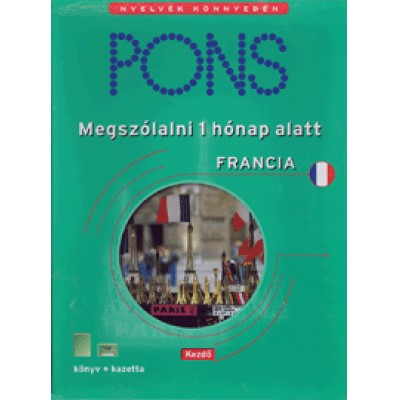 Anne Braun, Patrice Julien: PONS Megszólalni 1 hónap alatt: Francia kezdő könyv + kazetta