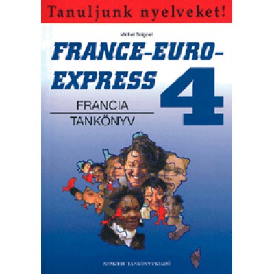 Michel Soignet: France - Euro - Express 4 Tankönyv