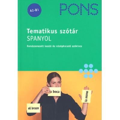 Nora Deike: PONS Tematikus szótár: Spanyol - Rendszerezett kezdő és középhaladó szókincs