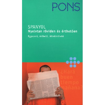 Yolanda Mateos Ortega: PONS Spanyol nyelvtan röviden és érthetően - Egyszerű, érthető, áttekinthető