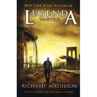 Richard Matheson: Legenda vagyok - Az utolsó ember a Földön, nincs egyedül...
