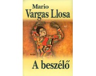 Mario Vargas Llosa: A beszélő