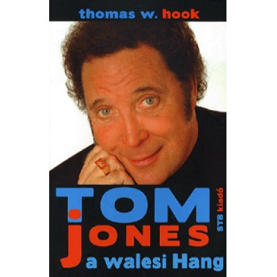 Thomas W. Hook: Tom Jones, a walesi Hang