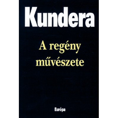 Milan Kundera: A regény művészete