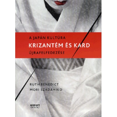 Ruth Benedict, Mori Szadahiko: Krizantém és kard - A japán kultúra újrafelfedezése
