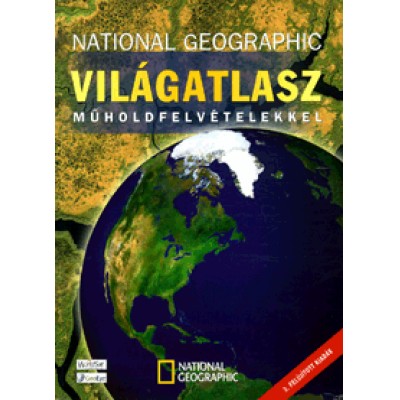 National Geographic Világatlasz műholdfelvételekkel - 3. felújított kiadás