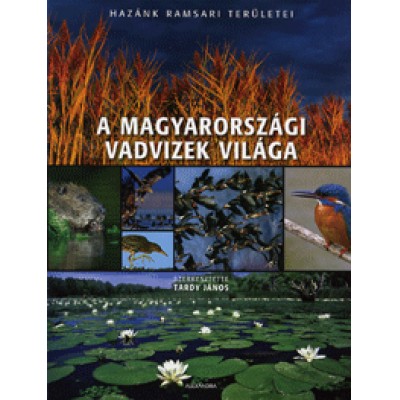 A magyarországi vadvizek világa - Hazánk ramsari területei