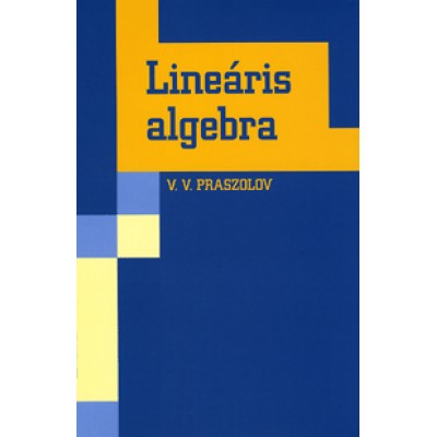Viktor Vasziljevics Praszolov: Lineáris algebra