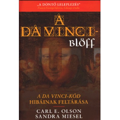 Carl E. Olson, Sandra Miesel: A Da Vinci-blöff A Da Vinci-kód hibáinak feltárása