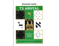 Késmárki László: 72 Angyal - A kabbalisztikus misztika gyakorlata