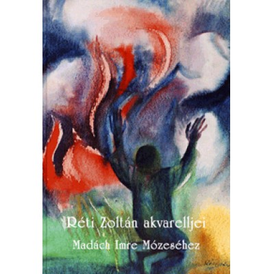 Réti Zoltán akvarelljei Madách Imre Mózeséhez
