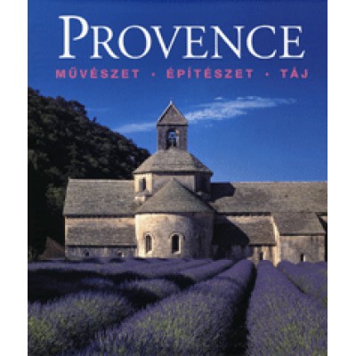 Christian Freigang: Provence - Művészet - Építészet - Táj