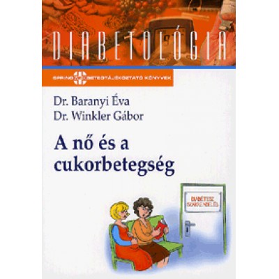 Dr. Baranyi Éva, Dr. Winkler Gábor: A nő és a cukorbetegség