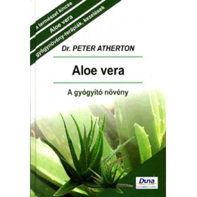 Dr. Peter Atherton: Aloe vera - A gyógyító növény