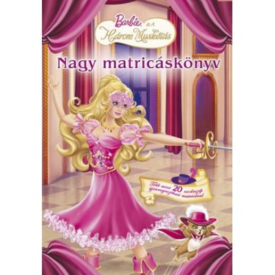 Barbie és a három muskétás - nagy matricáskönyv