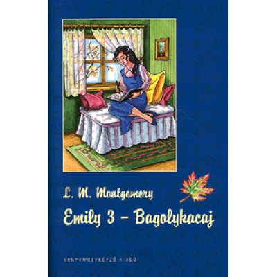 Lucy Maud Montgomery: Emily 3 - Bagolykacaj
