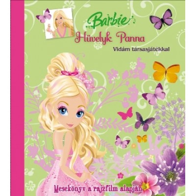 Barbie Hüvelyk Panna  Mesekönyv - Vidám társasjátékkal