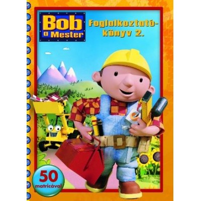 Bob, a mester - Foglalkoztatókönyv 2. - 50 matricával