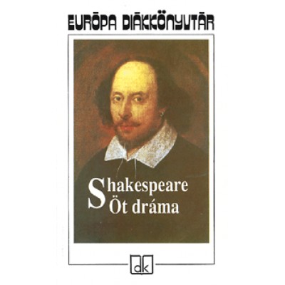 William Shakespeare: Öt dráma