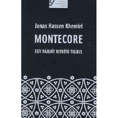 Jonas Hassen Khemiri: Montecore - Egy párját ritkító tigris