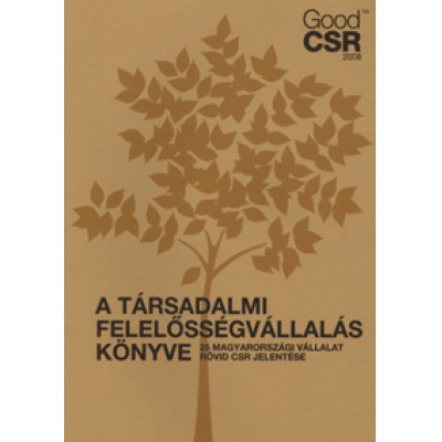 A társadalmi felelősségvállalás könyve - 25 magyarországi vállalat rövid CSR jelentése