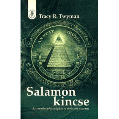 Tracy R. Twyman: Salamon kincse - Az amerikai pénz mágikus és titokzatos története